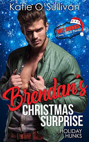 Book Cover Holiday Hunks - Brendan's Christmas Surprise: Hot Hunks Steamy Romance Collection