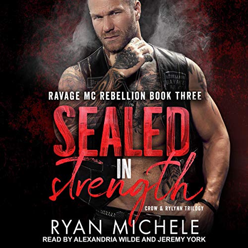 Book Cover Sealed in Strength: Ravage MC Rebellion, Book 3