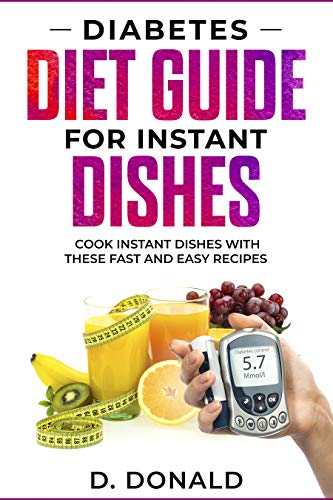 Book Cover Diabetes Diet Guide for Instant Dishes: Cook Instant Dishes With These Fast and Easy Recipes