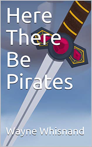 Book Cover Here There Be Pirates (The Bar at the End of Everything)