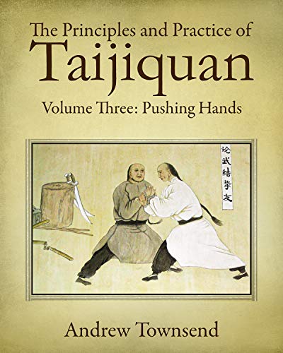 Book Cover The Principles and Practice of Taijiquan: Volume Three: Pushing Hands