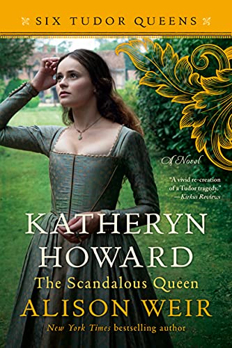 Book Cover Katheryn Howard, The Scandalous Queen: A Novel (Six Tudor Queens Book 5)