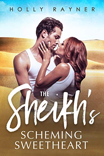 Book Cover The Sheikh's Scheming Sweetheart (Princes of the Middle East Book 4)