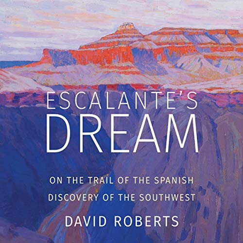 Book Cover Escalante's Dream: On the Trail of the Spanish Discovery of the Southwest