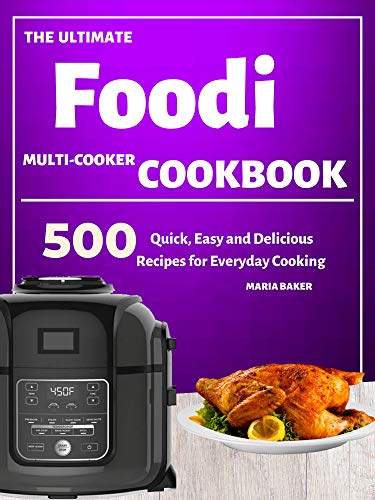 Book Cover The Ultimate Foodi Multi-Cooker Cookbook: 500 Quick, Easy and Delicious Recipes For Everyday Cooking