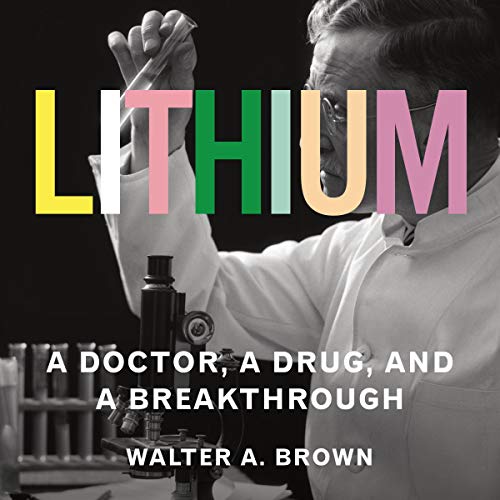 Book Cover Lithium: A Doctor, a Drug, and a Breakthrough