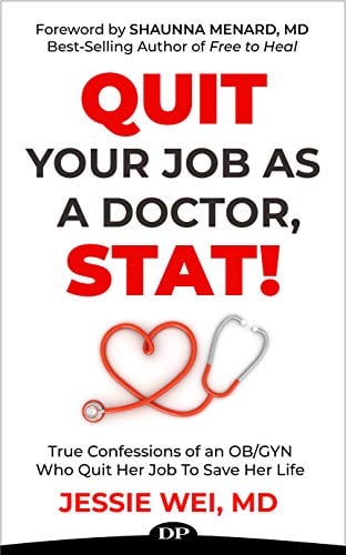 Book Cover Quit Your Job As a Doctor, Stat!: True Confessions of an OB/GYN Who Left Her Job to Save Her Life