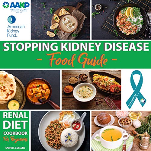 Book Cover Renal Diet Cookbook for Beginners: A Practical Guide To a Renal Diet, Low Potassium, The Low Sodium, Healthy Kidney Cookbook + Delicious Recipes; 4-Week menu Plan Included Of A Renal Diet