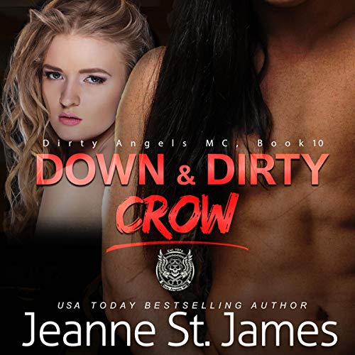 Book Cover Down & Dirty: Crow: Dirty Angels MC, Book 10