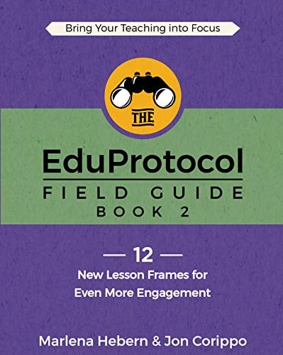 Book Cover The EduProtocol Field Guide Book 2: 12 New Lesson Frames for Even More Engagement