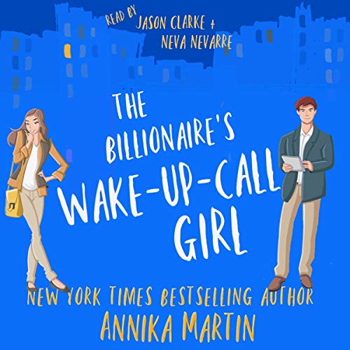 Book Cover The Billionaire's Wake-Up-Call Girl: A Sexy Romantic Comedy