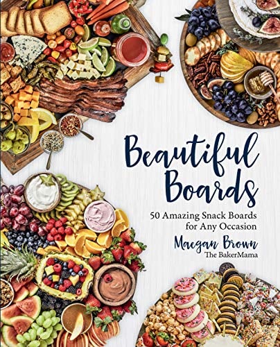 Book Cover Beautiful Boards: 50 Amazing Snack Boards for Any Occasion