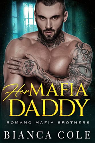 Book Cover Her Mafia Daddy: A Captive Mafia Romance (Romano Mafia Brothers)