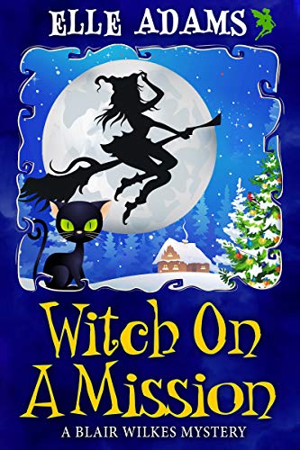 Book Cover Witch on a Mission (A Blair Wilkes Mystery Book 8)