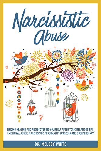 Book Cover Narcissistic Abuse : Finding Healing and Rediscovering Yourself After Toxic Relationships, Emotional Abuse, Narcissistic Personality Disorder and Codependency