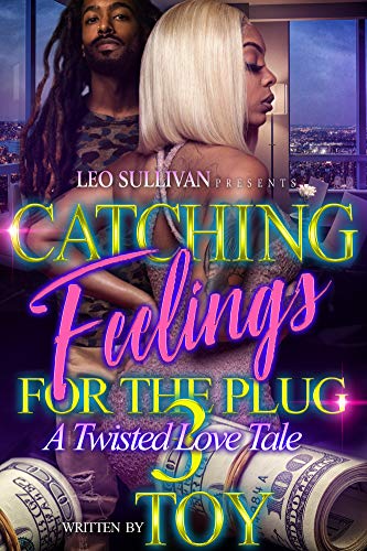 Book Cover Catching Feelings for the Plug 3: A Twisted Love Tale