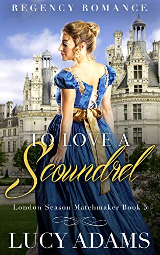 Book Cover To Love a Scoundrel: Regency Romance (London Season Matchmaker Book 5)