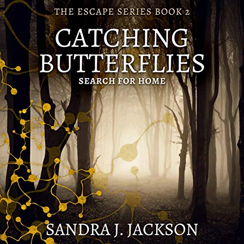 Book Cover Catching Butterflies: Search for Home (The Escape Series, Book 2)