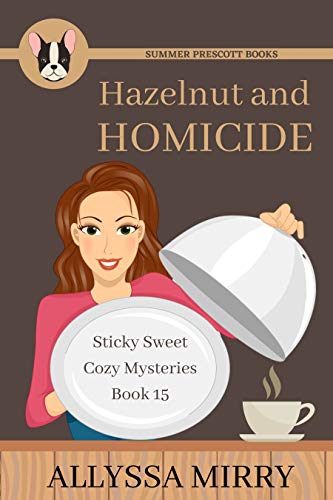Book Cover Hazelnut and Homicide (Sticky Sweet Cozy Mysteries Book 15)