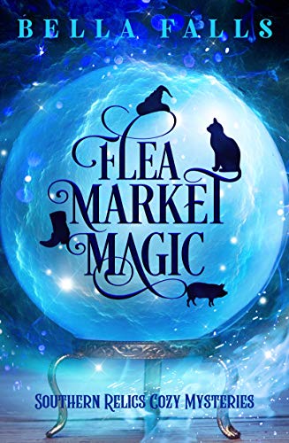 Book Cover Flea Market Magic (Southern Relics Cozy Mysteries Book 1)