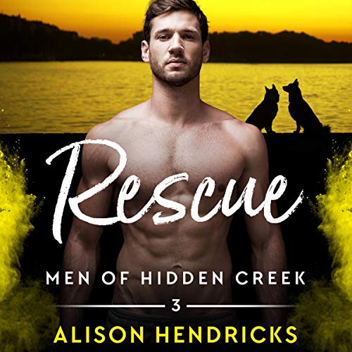 Book Cover Rescue: Men of Hidden Creek Season 4, Book 3