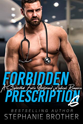 Book Cover Forbidden Prescription 6: A Stepbrother Fake Girlfriend Medical Romance (Forbidden Medicine)