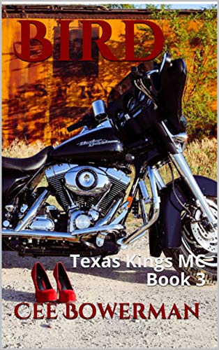 Book Cover Bird: Texas Kings MC Book 3