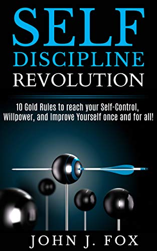 Book Cover SELF DISCIPLINE REVOLUTION: 10 Golden Rules to reach your Self-Control, Willpower, and Improve Yourself once and for all!