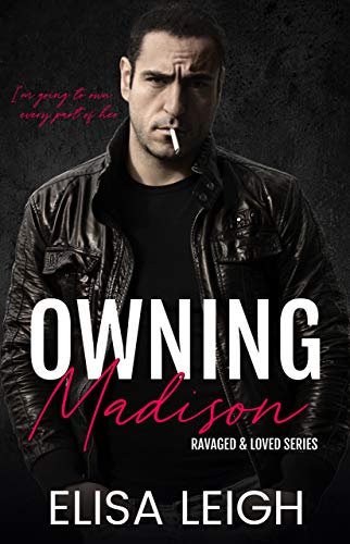 Book Cover Owning Madison: Older Man Younger Woman (Ravaged & Loved Book 1)