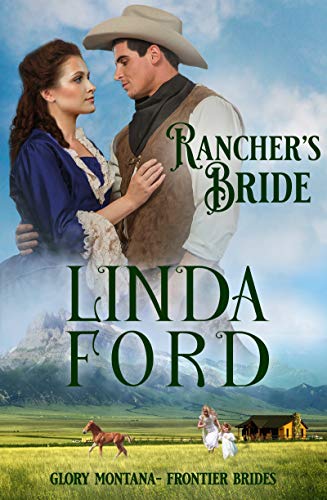 Book Cover Rancher's Bride: Frontier Brides (Glory, Montana Book 8)