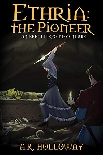 Book Cover Ethria: The Pioneer: An Epic LitRPG Adventure