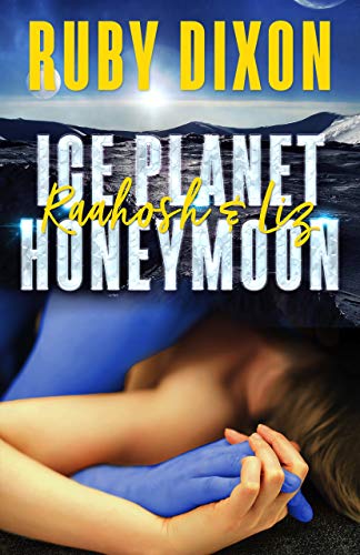 Book Cover Ice Planet Honeymoon: Raahosh & Liz: A SciFi Alien Romance Novella