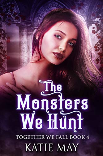 Book Cover The Monsters We Hunt (Together We Fall Book 4)