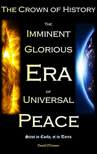 Book Cover The Crown of History: The Imminent Glorious Era of Universal Peace