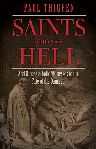 Book Cover Saints Who Saw Hell: And Other Catholic Witnesses to the Fate of the Damned