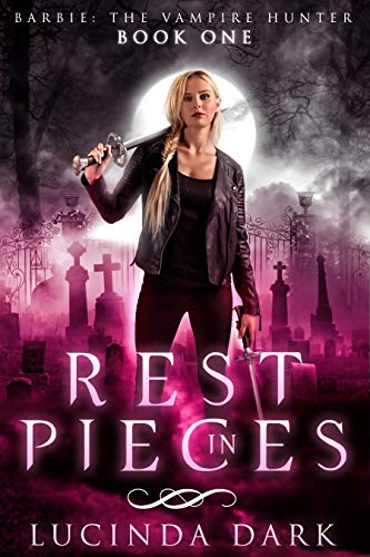 Book Cover Rest in Pieces (Barbie: The Vampire Hunter Book 1)