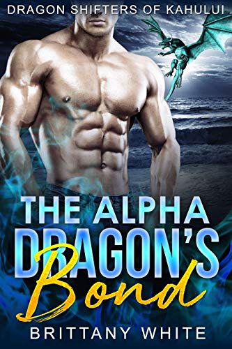 Book Cover The Alpha Dragon's Bond (Dragon Shifters of Kahului Book 3)
