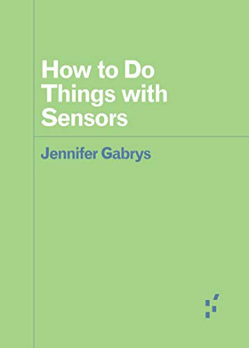 Book Cover How to Do Things with Sensors (Forerunners: Ideas First)