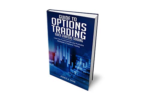 Book Cover Guide to Options Trading. Quick Starters Trading: Learn the Fundamentals and Profitable Strategies of Options Trading