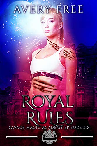 Book Cover Royal Rules: A Bully Reverse Harem Romance (Savage Magic Academy Episode Book 6)