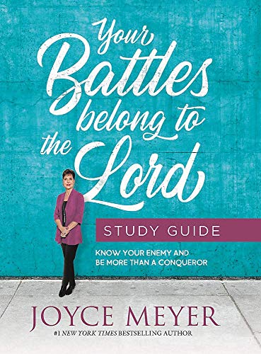 Book Cover [Joyce Meyer] Your Battles Belong to The Lord Study Guide: Know Your Enemy and Be More Than a Conqueror - Paperback