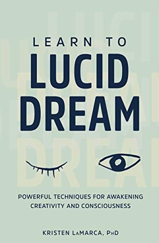 Book Cover Learn to Lucid Dream: Powerful Techniques for Awakening Creativity and Consciousness