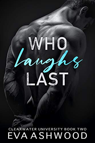Book Cover Who Laughs Last: A New Adult Enemies-to-Lovers Romance (Clearwater University Book 2)