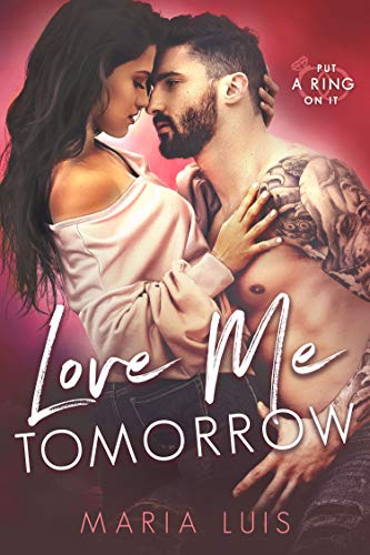 Book Cover Love Me Tomorrow (Put A Ring On It Book 3)