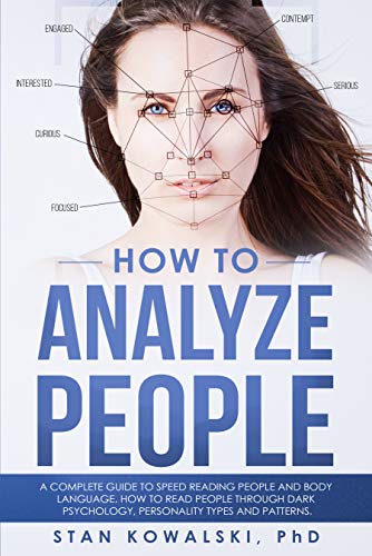 Book Cover How to Analyze People: A complete guide to Speed Reading people and Body Language.  Read People through Dark Psychology, Personality Types and Patterns
