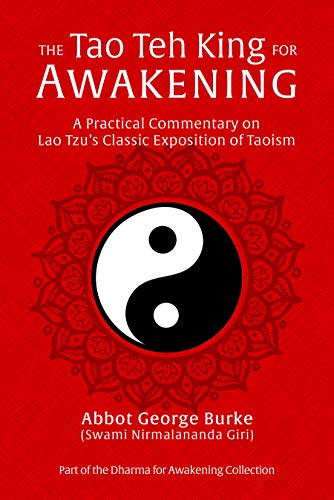 Book Cover The Tao Teh King for Awakening: A Practical Commentary on Lao Tzuâ€™s Classic Exposition of Taoism (Dharma for Awakening Collection)