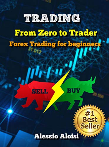 Book Cover Trading: From Zero to Trader, The best simple guide for forex trading, investing for beginners, + Bonus: day trading strategies