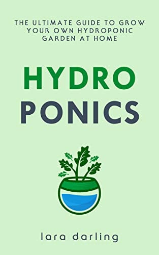 Book Cover HYDROPONICS: The Ultimate Guide to Grow your own Hydroponic Garden at Home: Fruit, Vegetable, Herbs.
