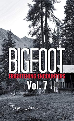 Book Cover Bigfoot Frightening Encounters: Volume 7