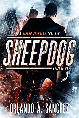 Book Cover Sheepdog: A Gideon Shepherd Thriller-Episode One (Gideon Shepherd Thrillers Book 1)